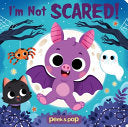 I'm Not Scared! Peek & Pop - Rachel Halpern - Sunbird Books