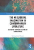 The Neoliberal Imagination in Contemporary Literature: A Study of Empathy in a Time of Global Crisis - Tammy Amiel Houser - Routledge