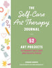 The Self-Care Art Therapy Journal: 52 Art Projects to Promote Self-Love and Relieve Stress - Morris Rcat Rp Dkati - Get Creative 6