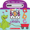 My First Bob Books - Fun with Letters Wipe-Clean Board Book Abcs, Up to Age 5 (Reading Readiness) [With Marker] - Scholastic - Scholastic Inc.