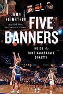 Five Banners: Inside the Duke Basketball Dynasty - John Feinstein - Duke University Press