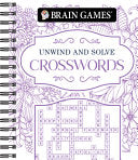 Brain Games - Unwind and Solve: Crosswords - Publications International Ltd - Publications International, Ltd.