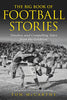The Big Book of Football Stories: Timeless and Compelling Tales from the Gridiron - Tom McCarthy - Lyons Press