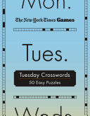 New York Times Games Tuesday Crosswords: 50 Easy Puzzles - New York Times - St. Martin's Griffin