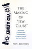 The Making of ''Jew Clubs'': Performing Jewishness and Antisemitism in European Football and Fan Cultures - Pavel Brunssen - Indiana University Press