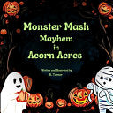 Monster Mash Mayhem In Acorn Acres - K Turner - K. Turner