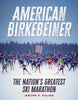 American Birkebeiner: The Nation's Greatest Ski Marathon - Jerome P Poling - Wisconsin Historical Society Press