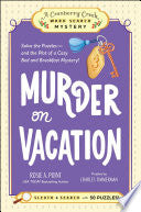 Murder on Vacation: Book 4: Solve the Puzzles--And the Plot of a Cozy Bed and Breakfast Mystery! - Rosie A Point - Adams Media Corporation