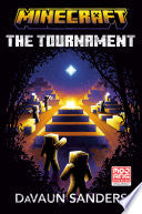 Minecraft: The Tournament: An Official Minecraft Novel - Davaun Sanders - Random House Worlds