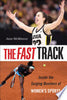 The Fast Track: Inside the Surging Business of Women's Sports - Jane McManus - Temple University Press