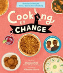 Cooking Up Change: Grandma's Recipes from a Year in Black History - Michael Platt - Harry N. Abrams