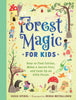 Forest Magic for Kids: How to Find Fairies, Make a Secret Fort, and Cook Up an Elfin Picnic - Susie Spikol - Gibbs Smith