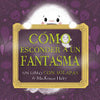 Como Esconder a Un Fantasma - MacKenzie Haley - Obelisco