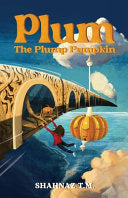 Plum the Plump Pumpkin - Shahnaz T M - Shahnaz Michaud