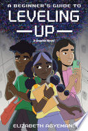 A Beginner's Guide to Leveling Up: A Graphic Novel - Elizabeth Agyemang - G.P. Putnam's Sons Books for Young Readers