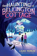 The Haunting of Bellington Cottage - Laura Parnum - Storytide
