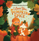 I Love You, Pumpkin Spice - Elizabeth Hamilton-Guarino - Children