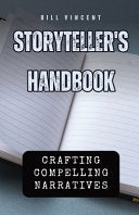 Storyteller's Handbook: Crafting Compelling Narratives - Bill Vincent - Rwg Publishing