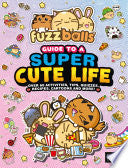 Fuzzballs Guide to a Super Cute Life - Marc Sach - Words & Pictures