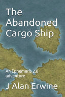 The Abandoned Cargo Ship - J Alan Erwine - Nomadic Delirium Press