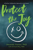 Protect the Joy: A Positive, Collaborative Approach to Youth Sport - Stanec Amanda - Amplify Publishing