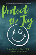 Protect the Joy: A Positive, Collaborative Approach to Youth Sport - Stanec Amanda - Amplify Publishing
