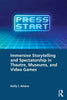 Immersive Storytelling and Spectatorship in Theatre, Museums, and Video Games - Kelly I Aliano - Routledge