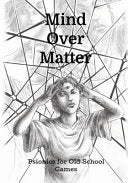Mind Over Matter -- Old School Psionics - Todd Leback - Third Kingdom Games