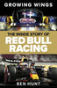 Growing Wings: The Inside Story of Red Bull Racing - Ben Hunt - Harper