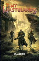 Tiny Wastelands: Minimalist Post-apocalyptic Roleplaying - Alan Bahr - Gallant Knight Games