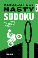 Absolutely Nasty Sudoku: Even Nastier - Level 2 - Frank Longo - Puzzlewright Press