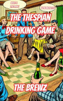 The Thespian Drinking Game - The Brewz - Open Kimono Publishing