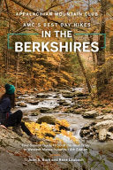 Amc's Best Day Hikes in the Berkshires: Four-Season Guide to 50 of the Best Trails in Western Massachusetts - John S Burk - AMC Books
