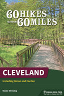 60 Hikes Within 60 Miles: Cleveland: Including Akron and Canton (Revised) - Diane Stresing - Menasha Ridge Press