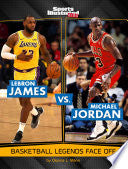 Lebron James vs. Michael Jordan: Basketball Legends Face Off - Dionna L Mann - Capstone Press