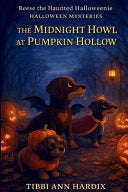 The Midnight Howl at Pumpkin Hollow - Tibbi Ann Hardix - Tibbi Ann Hardix LLC
