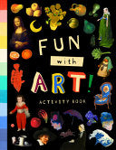 Fun with Art! (Activity Book): Discover World-Famous Masterpieces Through 50 Puzzles and Activities - Bushel & Peck Books - Bushel & Peck Books