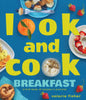 Look and Cook Breakfast: A First Book of Recipes in Pictures - Valorie Fisher - Astra Young Readers