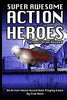 Super Awesome Action Heroes: An Action Movie Role Playing Game System (Second Revised) - Trae Dorn - Nerd & Tie