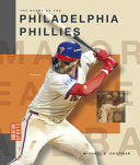 The Story of the Philadelphia Phillies - Michael E Goodman - Creative Paperbacks