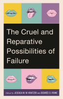 Cruel and Reparative Possibilities of Failure - Jessica M W Kratzer - Lexington Books