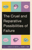 Cruel and Reparative Possibilities of Failure - Jessica M W Kratzer - Lexington Books