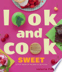 Look and Cook Sweet: A First Book of Recipes in Pictures - Valorie Fisher - Astra Young Readers