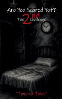 Are You Scared Yet? The 2nd Challenge: Twisted Tales - Angela Fincham - Angela Fincham