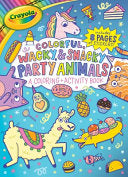 Crayola Colorful, Wacky, and Snacky Party Animals (a Crayola Coloring and Activity Book for Kids) - Buzzpop - Buzzpop