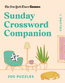 New York Times Games Sunday Crossword Companion Volume 1: 200 Puzzles - New York Times - St. Martin's Griffin