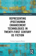 Representing (Post)Human Enhancement Technologies in Twenty-First Century US Fiction - Carmen Laguarta-Bueno - Routledge