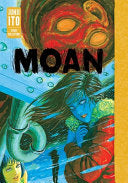 Moan: Junji Ito Story Collection - Junji Ito - Viz Media