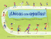 ?Chicas Con Agallas! (Spanish Edition): El Camino a Romper Barreras Y Quebrar Records - Debbie Gonzales - Charlesbridge Publishing