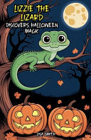 Lizzie the Lizard Discovers Halloween Magic - Lisa Smith - Bright Minds Reads